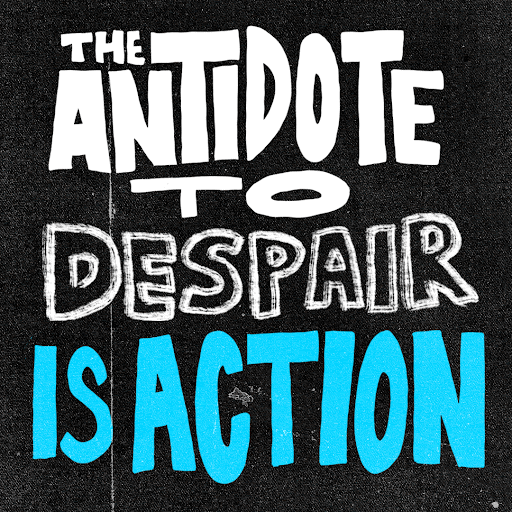 The antidote to despair is action GIF