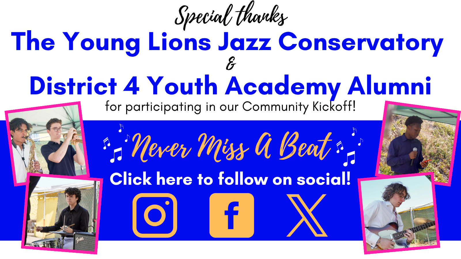 Special thanks The Young Lions Jazz Conservatory & District 4 Youth Academy Alumni for participating in our Community Kickoff! Never Miss A Beat Click here to follow on social!